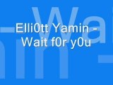 Elliot yamin-wait for you