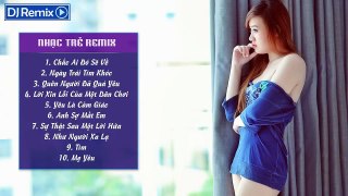 Chắc Ai Đó Sẽ Về - Liên Khúc Nhạc Trẻ Remix Hay Nhất 2015 | Nonstop Việt Mix