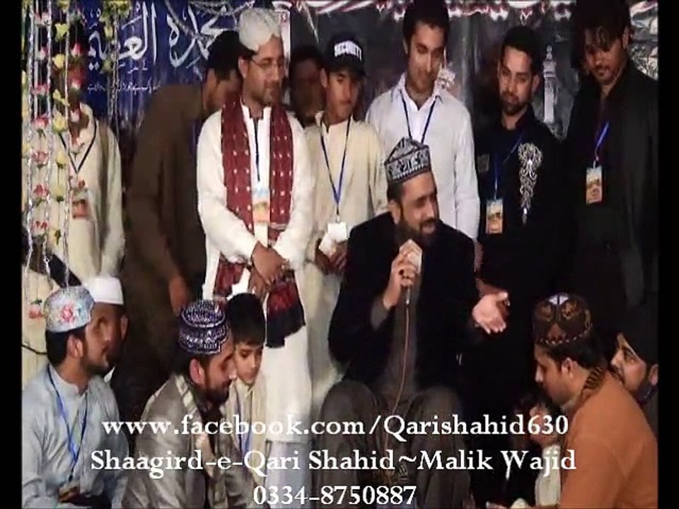 ALLAH waleyan de nere nere aa te gham tere muk jaan gay-QARI SHAHID in LAHORE 2015
