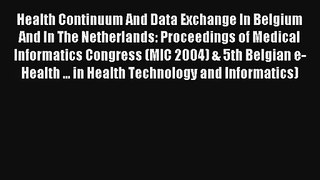 Health Continuum And Data Exchange In Belgium And In The Netherlands: Proceedings of Medical
