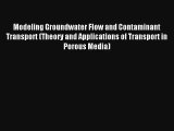 Download Modeling Groundwater Flow and Contaminant Transport (Theory and Applications of Transport