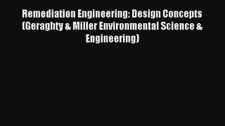 Download Remediation Engineering: Design Concepts (Geraghty & Miller Environmental Science