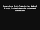 Integration of Health Telematics into Medical Practice (Studies in Health Technology and Informatics)