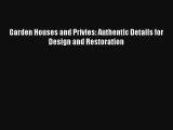 Read Garden Houses and Privies: Authentic Details for Design and Restoration# PDF Online