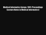 Medical Informatics Europe 1991: Proceedings (Lecture Notes in Medical Informatics)  Online