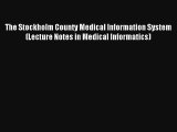 The Stockholm County Medical Information System (Lecture Notes in Medical Informatics)  Online
