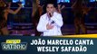 Dez Ou Mil: João Marcelo canta Wesley Safadão