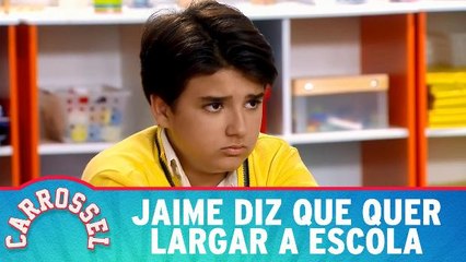 Jaime diz que quer largar a escola