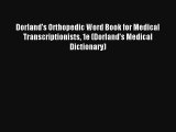 Dorland's Orthopedic Word Book for Medical Transcriptionists 1e (Dorland's Medical Dictionary)