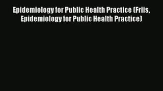 Epidemiology for Public Health Practice (Friis Epidemiology for Public Health Practice) Download
