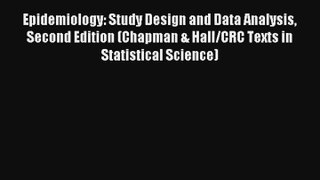 Epidemiology: Study Design and Data Analysis Second Edition (Chapman & Hall/CRC Texts in Statistical