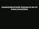 Download Community Mental Health: Challenges for the 21st Century Second Edition PDF Free