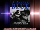 A Deeper Blue: The Life and Music of Townes Van Zandt
