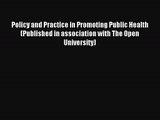 Policy and Practice in Promoting Public Health (Published in association with The Open University)