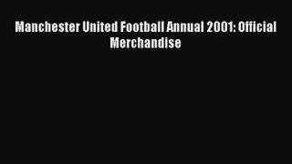 Manchester United Football Annual 2001: Official Merchandise Download