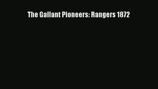 The Gallant Pioneers: Rangers 1872 Download