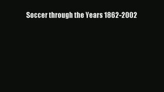 Soccer through the Years 1862-2002 Download