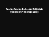 [PDF Download] Reading Dancing: Bodies and Subjects in Contemporary American Dance [PDF] Online