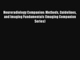 Neuroradiology Companion: Methods Guidelines and Imaging Fundamentals (Imaging Companion Series)