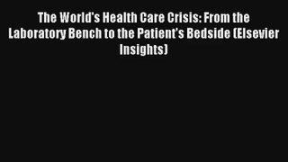 The World's Health Care Crisis: From the Laboratory Bench to the Patient's Bedside (Elsevier