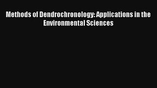[PDF Download] Methods of Dendrochronology: Applications in the Environmental Sciences [PDF]