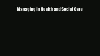 Read Managing in Health and Social Care Ebook Free