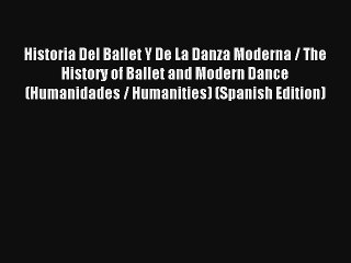 [PDF Download] Historia Del Ballet Y De La Danza Moderna / The History of Ballet and Modern