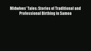 Download Midwives' Tales: Stories of Traditional and Professional Birthing in Samoa PDF Free