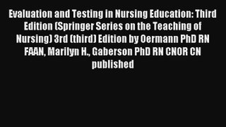 Evaluation and Testing in Nursing Education: Third Edition (Springer Series on the Teaching