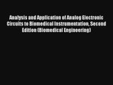 Analysis and Application of Analog Electronic Circuits to Biomedical Instrumentation Second
