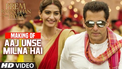 Making of 'Aaj Unse Milna Hai' VIDEO Song | Prem Ratan Dhan Payo | Salman Khan, Sonam Kapoor