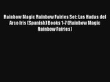 [PDF Download] Rainbow Magic Rainbow Fairies Set: Las Hadas del Arco Iris (Spanish) Books 1-7