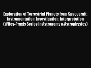[PDF Download] Exploration of Terrestrial Planets from Spacecraft: Instrumentation Investigation