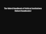 [PDF Download] The Oxford Handbook of Political Institutions (Oxford Handbooks) [PDF] Full