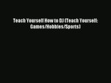 Read Teach Yourself How to DJ (Teach Yourself: Games/Hobbies/Sports)  Ebook Free