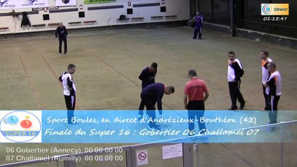 Finale du Super 16 Masculin, Challamel contre Gobertier, Sport Boules, Andrézieux-Bouthéon 2015