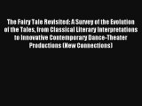 [PDF Download] The Fairy Tale Revisited: A Survey of the Evolution of the Tales from Classical