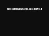 [PDF Download] Tango Discovery Series Sacadas Vol. 1 [Read] Full Ebook