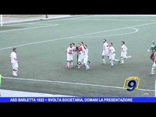ASD BARLETTA 1922 | Svolta societaria, domani la presentazione