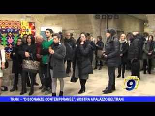 TRANI | Dissonanze contemporanee, mostra a Palazzo Beltrani