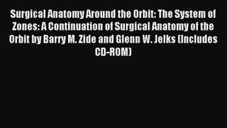 Surgical Anatomy Around the Orbit: The System of Zones: A Continuation of Surgical Anatomy
