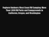 Foghorn Outdoors West Coast RV Camping: More Than 1800 RV Parks and Campgrounds in California
