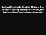 Southwest Camping Destinations: A Guide to Great RV and Car Camping Destinations in Arizona