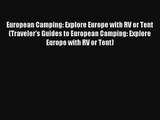 European Camping: Explore Europe with RV or Tent (Traveler's Guides to European Camping: Explore