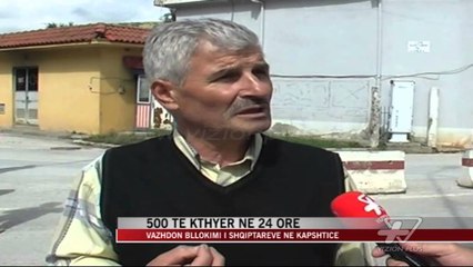 Kapshticë, 500 të kthyer në 24 orë - News, Lajme - Vizion Plus
