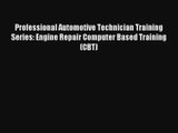 [PDF Download] Professional Automotive Technician Training Series: Engine Repair Computer Based