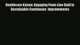 Read Healthcare Kaizen: Engaging Front-Line Staff in Sustainable Continuous  Improvements#