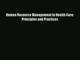 Read Human Resource Management In Health Care: Principles and Practices# Ebook Online