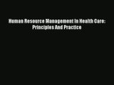 Read Human Resource Management In Health Care: Principles And Practice# Ebook Online