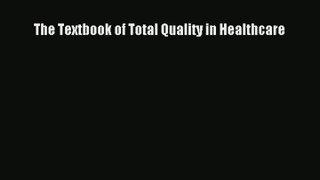Read The Textbook of Total Quality in Healthcare# Ebook Free